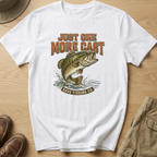 JUST ONE MORE CAST T-Shirt
