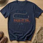 CAST, CATCH, PASS IT ON T-Shirt
