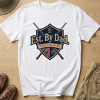 EST. BY DAD, PERFECTED BY ME T-Shirt