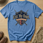 EST. BY DAD, PERFECTED BY ME T-Shirt