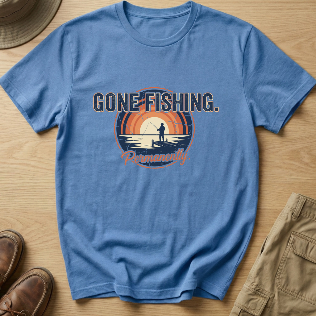GONE FISHING PERMANENTLY T-Shirt