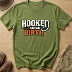 HOOKED SINCE BIRTH T-Shirt