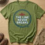 THE LINE NEVER BREAKS T-Shirt