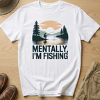 MENTALLY IM FISHING T-Shirt
