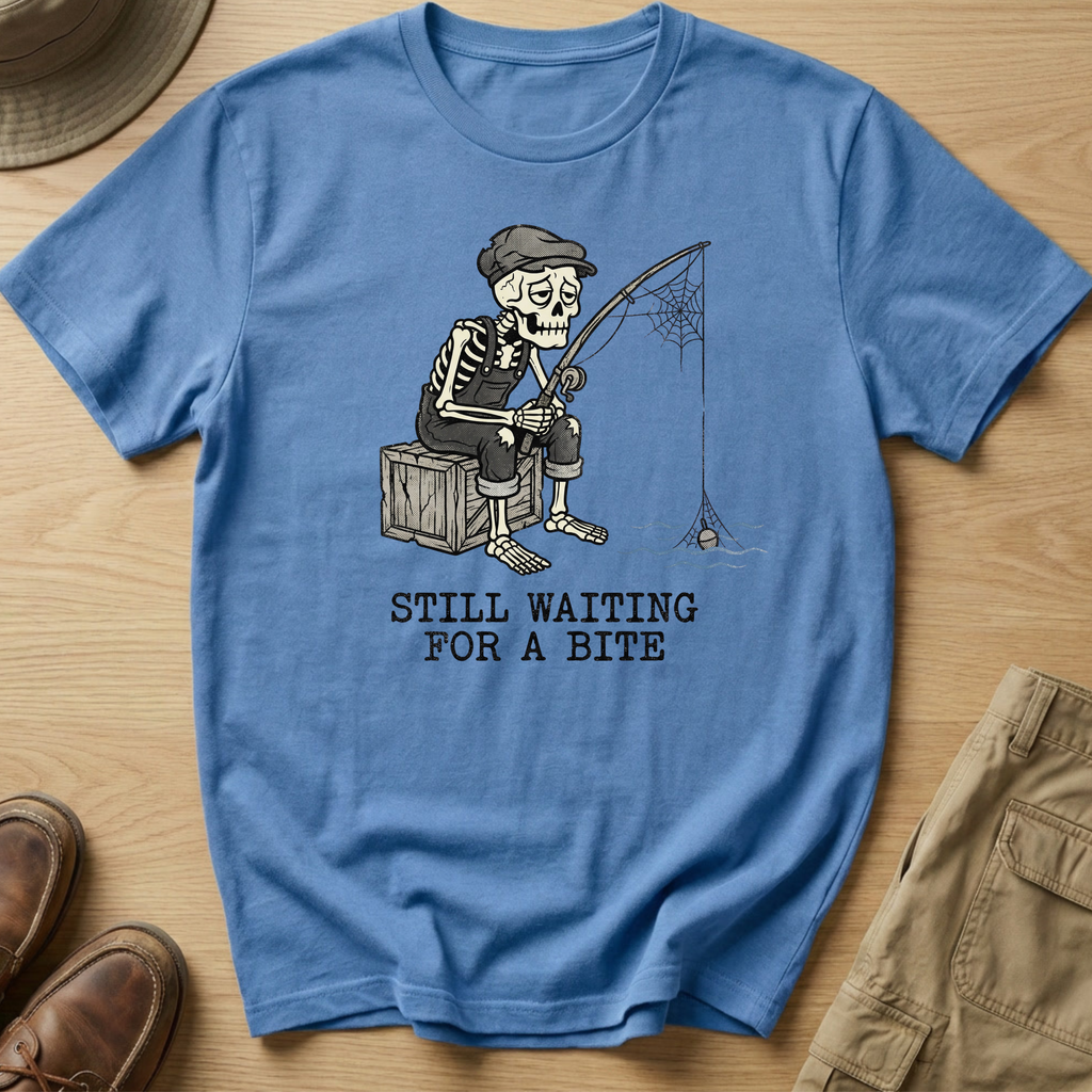 STILL WAITING FOR A BITE T-Shirt