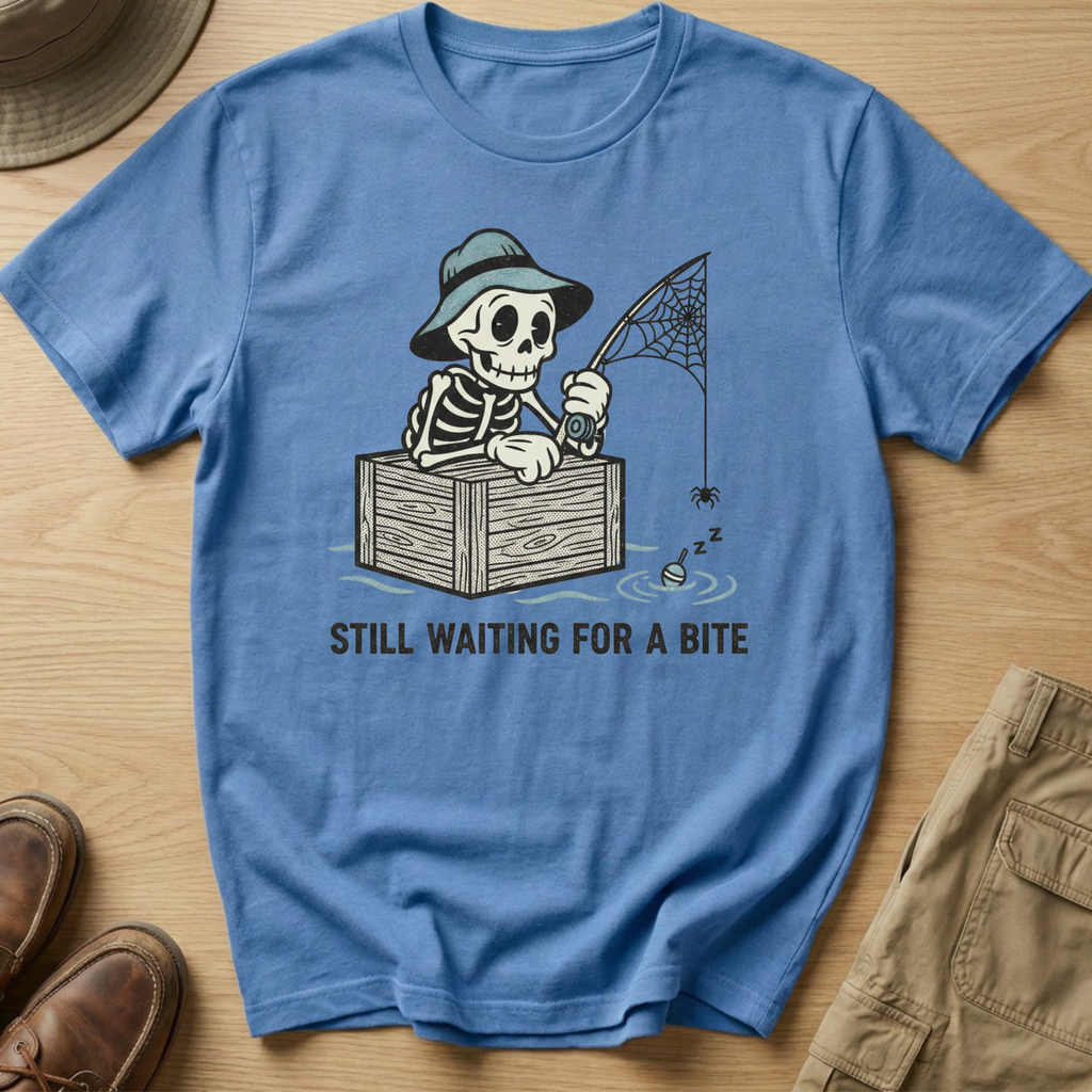 STILL WAITING FOR A BITE T-Shirt