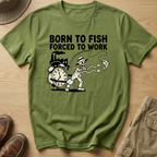 BORN TO FISH FORCED TO WORK T-Shirt