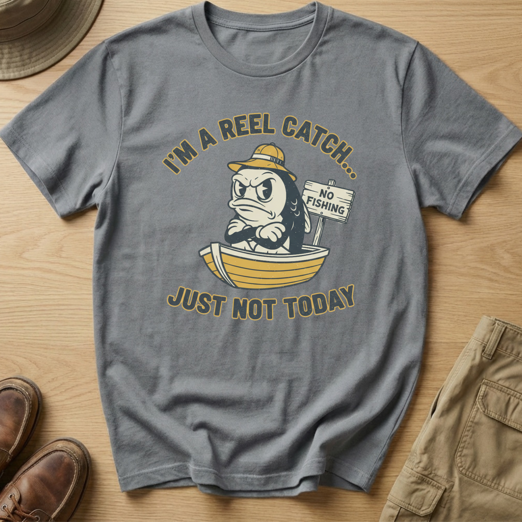 IM A REEL CATCH T-Shirt