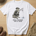 STILL WAITING FOR A BITE T-Shirt