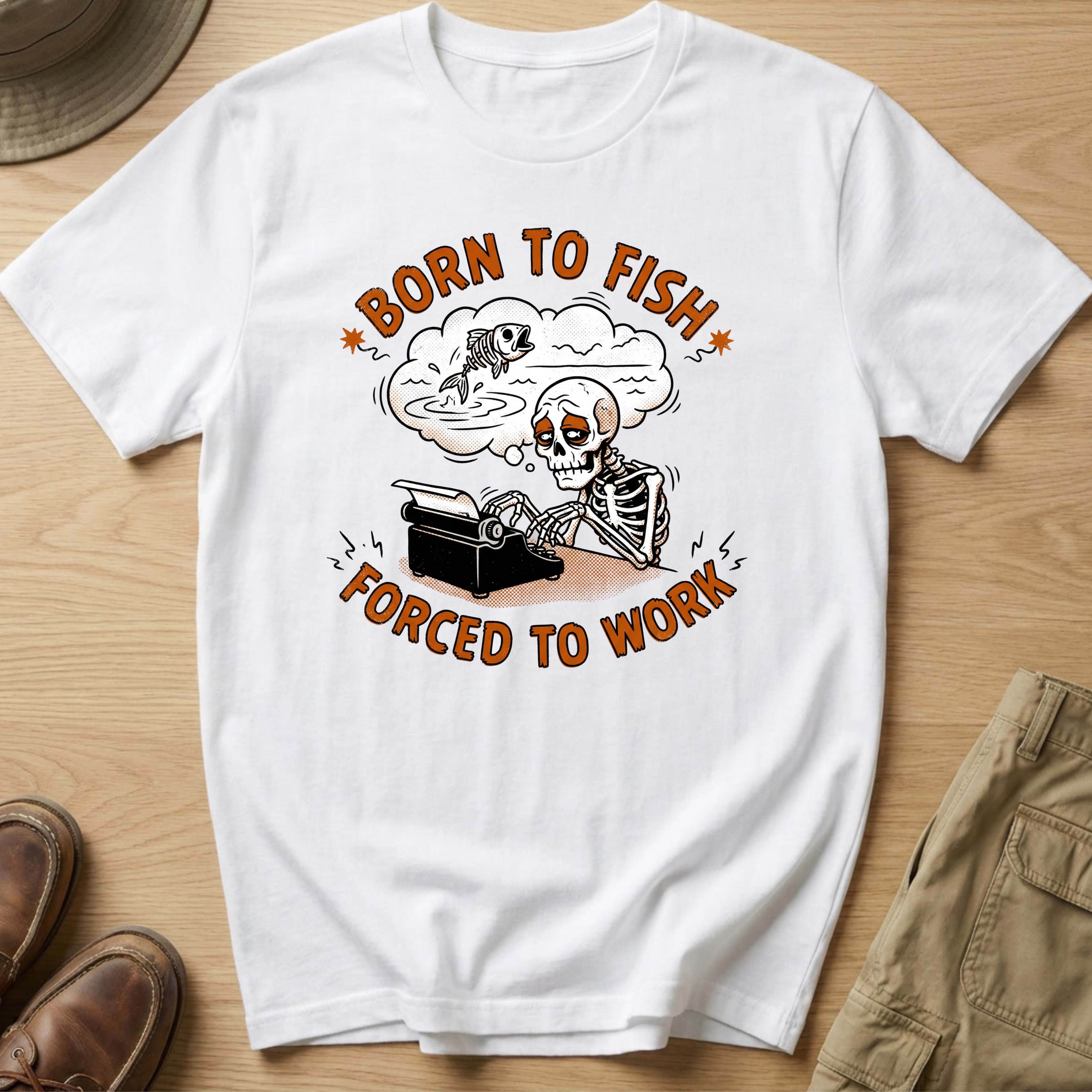 BORN TO FISH FORCED TO WORK T-Shirt
